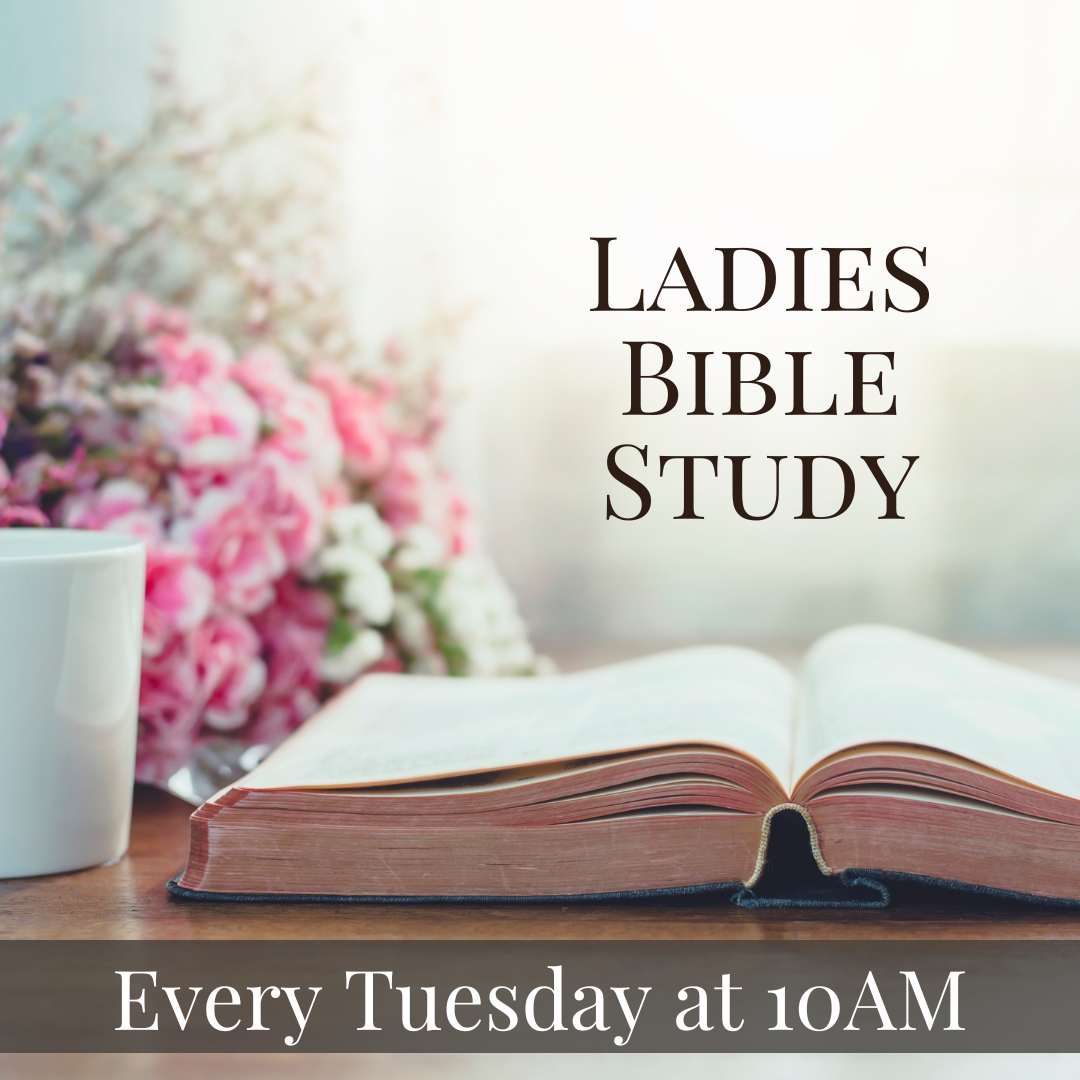 Ladies Bible Study Every Tuesday at 10 AM